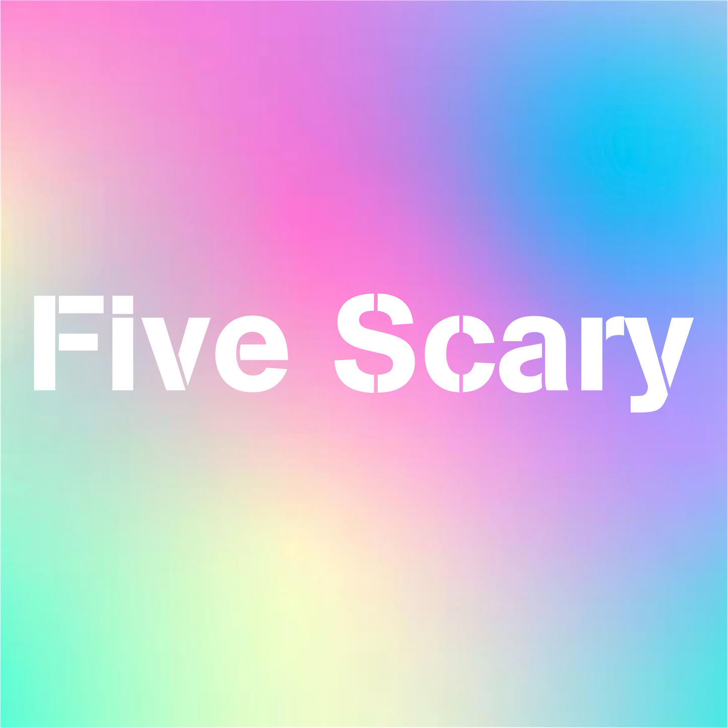 Five Scary