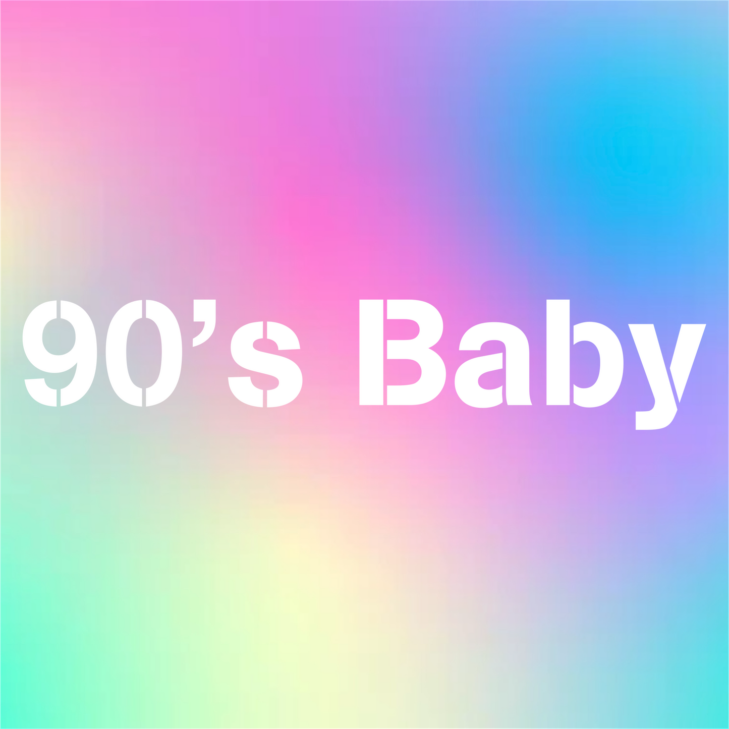 90’s Baby