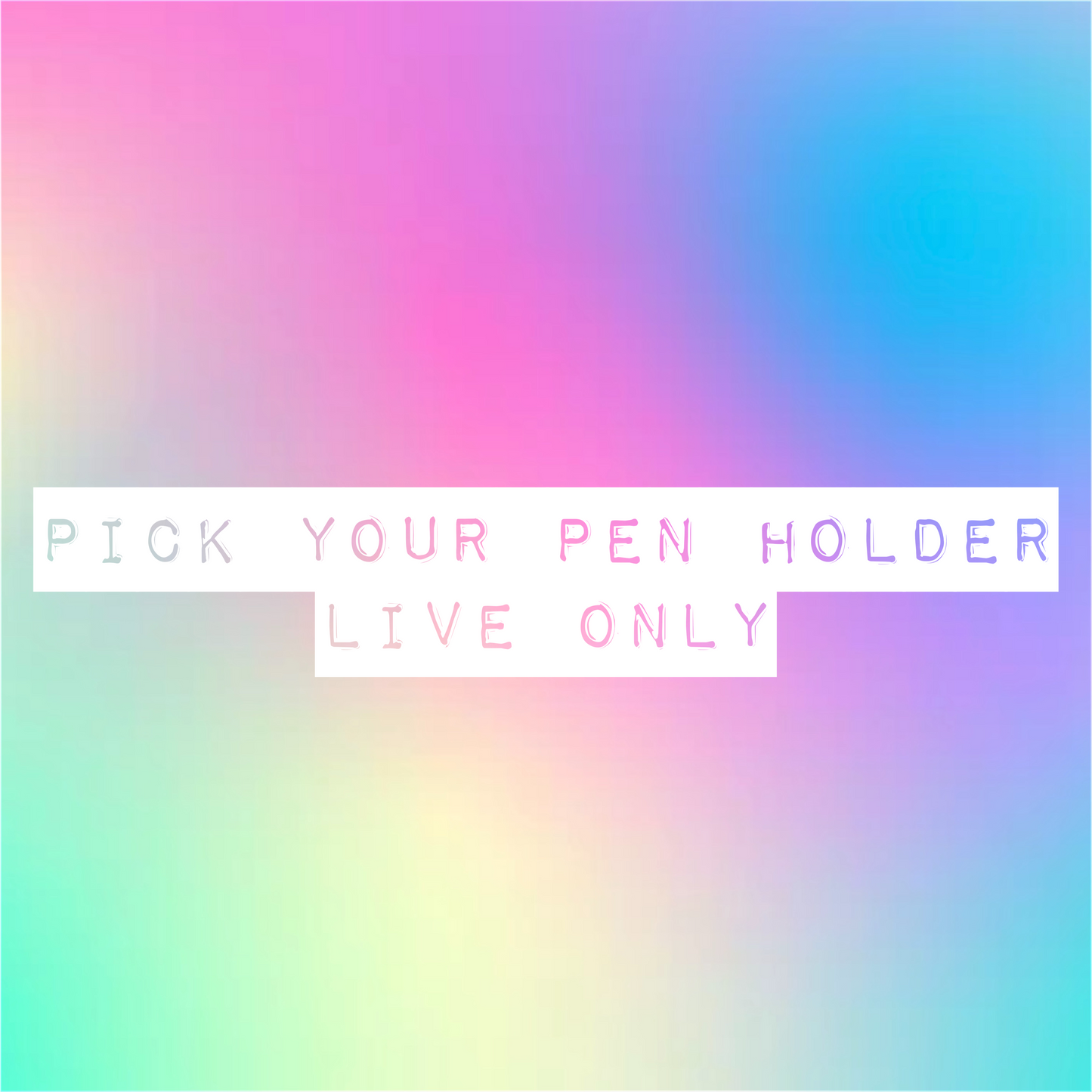 Pick Your Pen Holders - Live Only